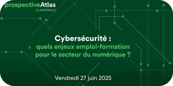 Replay_Webinaire_Atlas_27062025 Replay Webinaire OPCO Atlas – Formation Cybersécurité : enjeux, compétences et témoignages d’experts